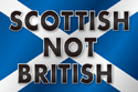 Flag of Scotland Independence 2014 Scottish Not British